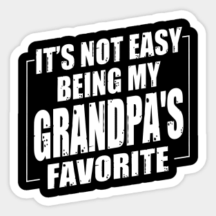 It's Not Easy Being My Grandpa's Favorite Sticker